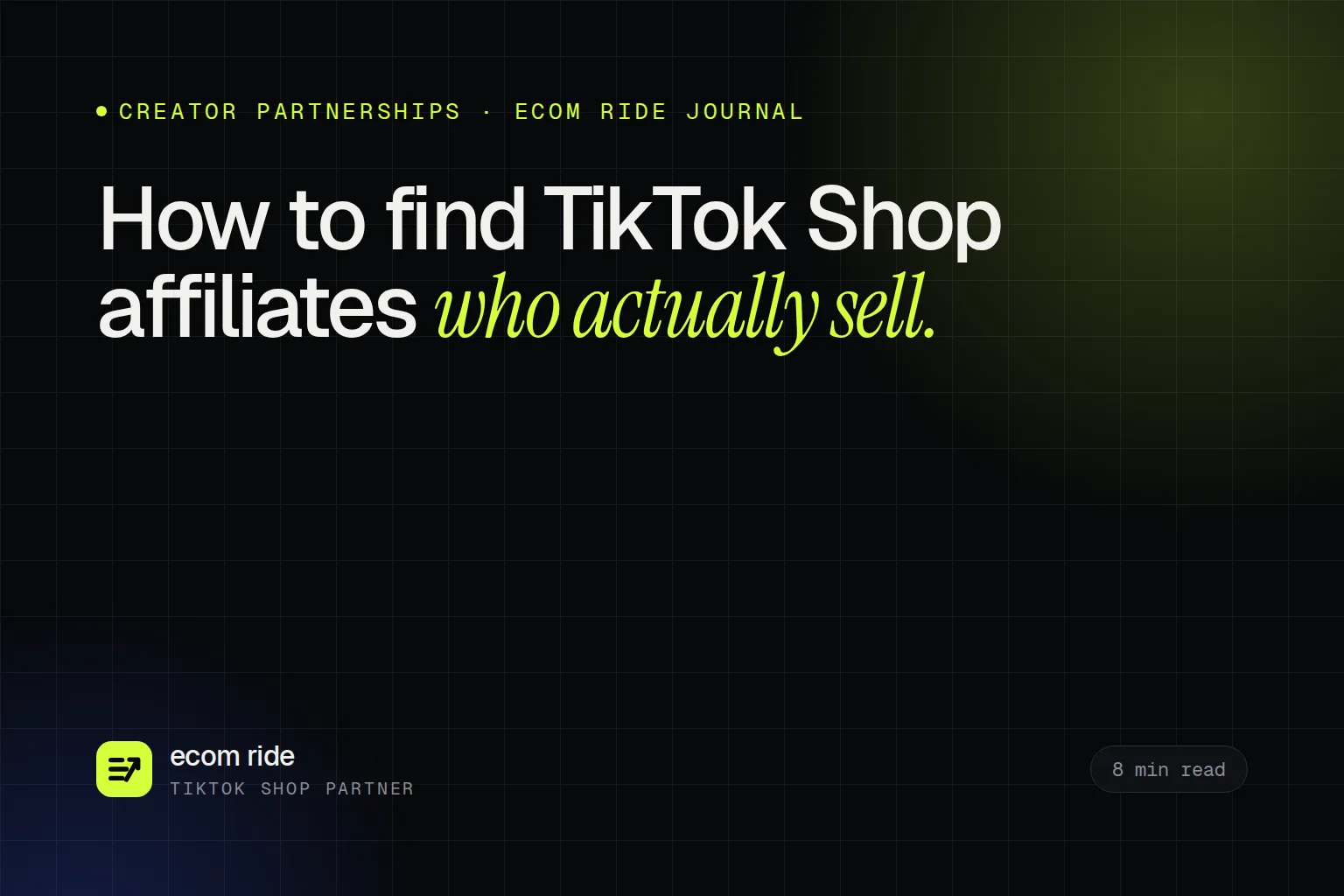 TikTok Shop Affiliate Marketing: How to Find Creators Who Actually Sell