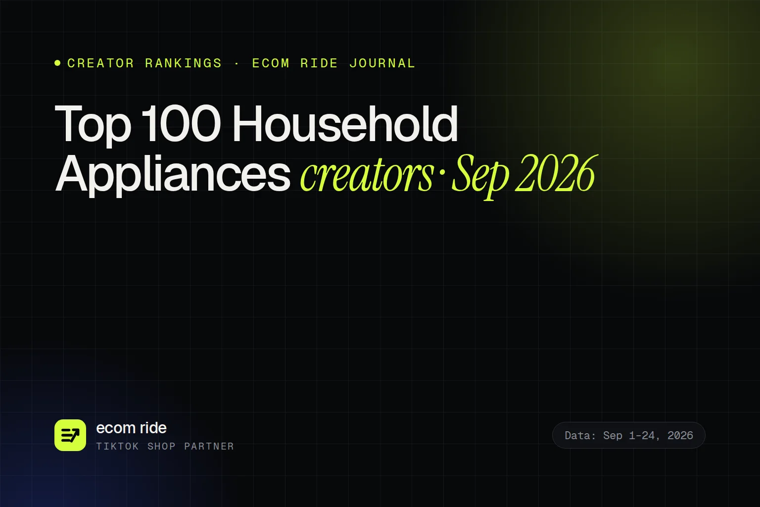Top 100 TikTok Shop Household Appliances Creators (September 2026)